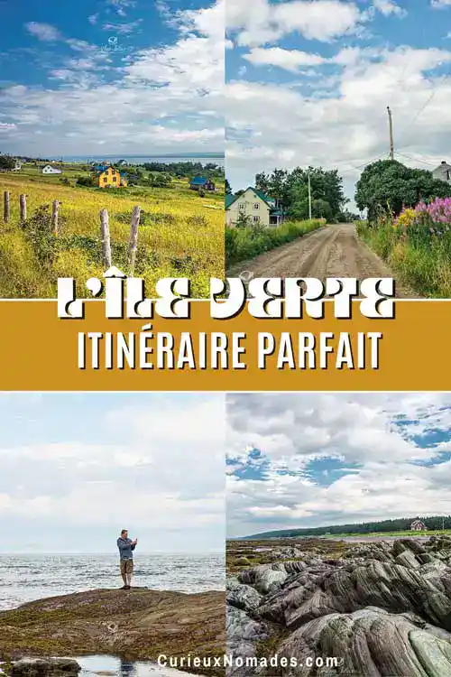L'Île Verte, itinéraire parfait